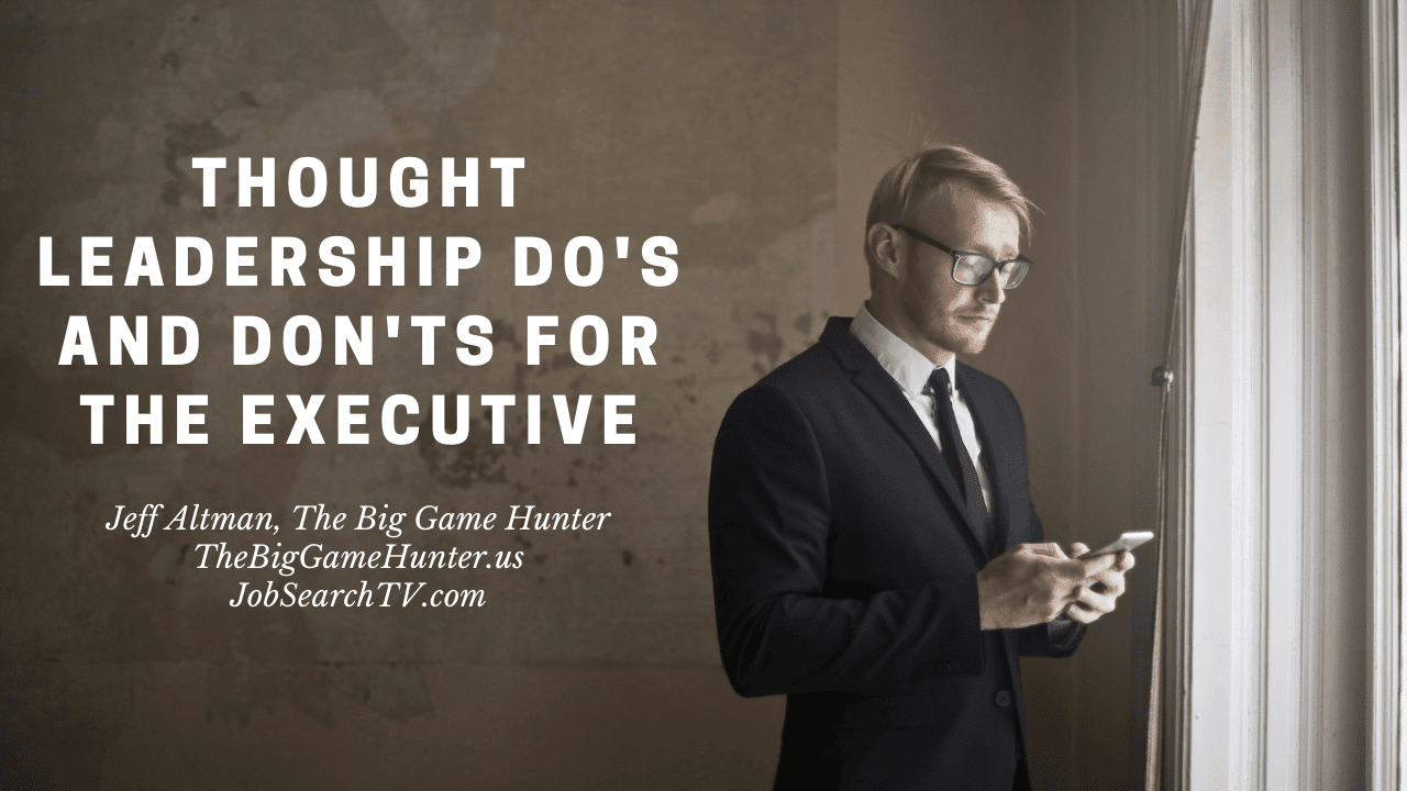 Thought Leadership Do's and Don'ts for the Executive