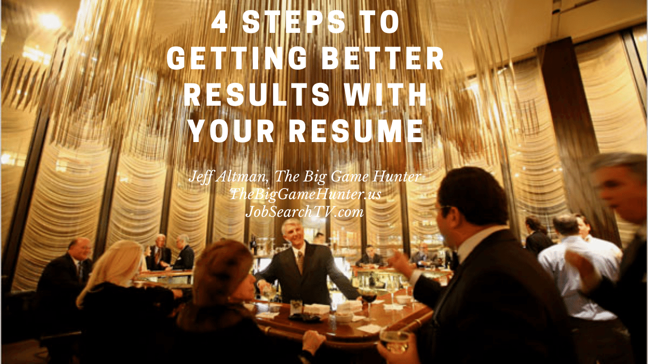 4 Steps to Getting Better Results With Your Resume
