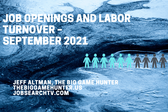 JOB OPENINGS AND LABOR TURNOVER – SEPTEMBER 2021