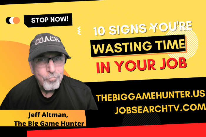 10 signs you're wasting your time