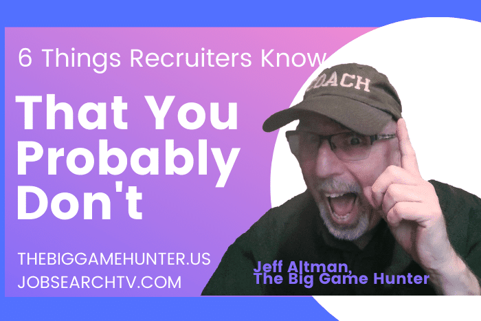 6 Things Recruiters Know That You Don't | JobSearchTV.com