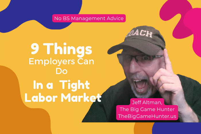 9 Things Employers Can Do in a Tight Labor Market