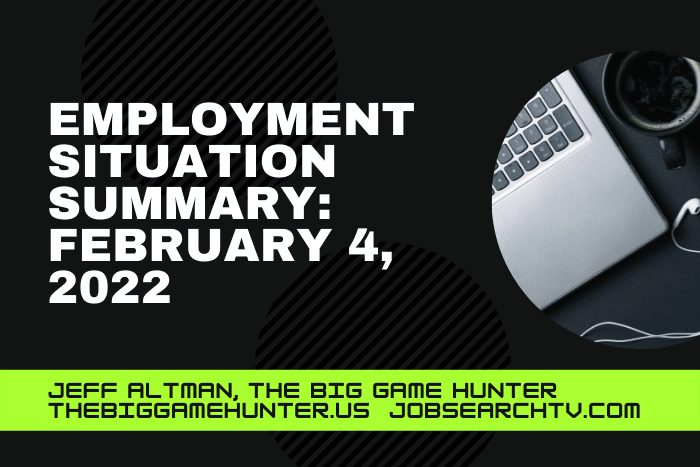 Employment Situation Summary: February 4 2022