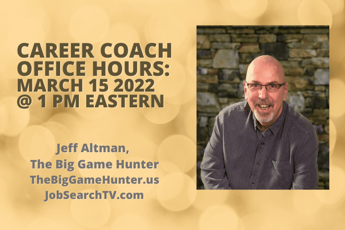 Career Coach Office Hours: March 15 2022 Career Coach Office Hours: March 15 2022