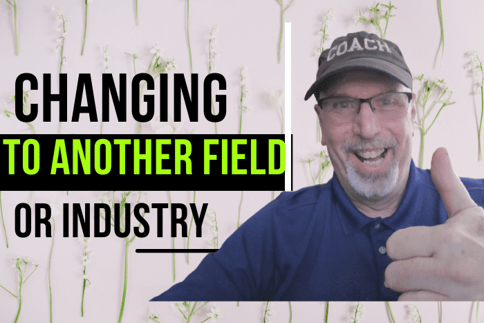 Changing to Another Industry or Field