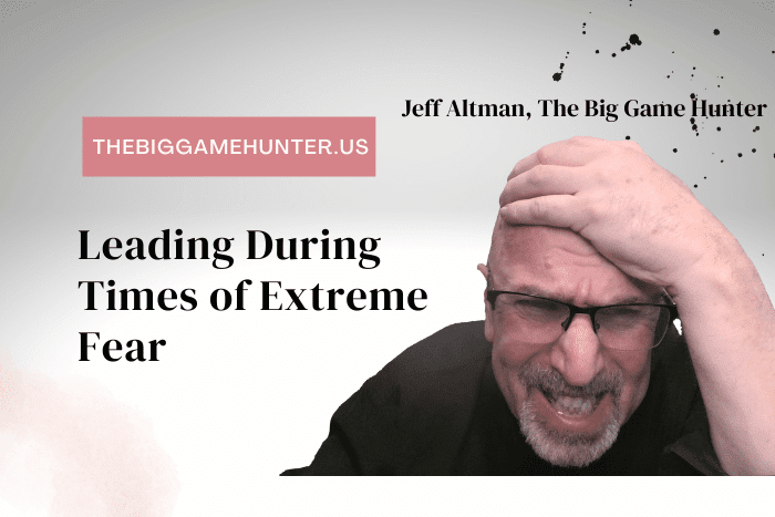 Leading During Times of Extreme Fear