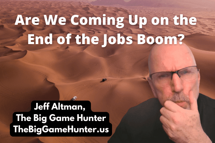 Are We Coming Up on the End of the Jobs Boom?
