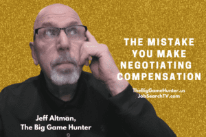 The Mistake You Make Negotiating Compensation