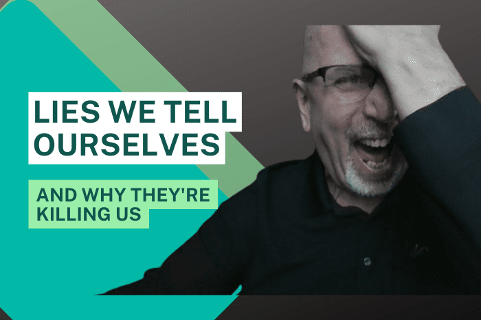 Lies We Tell Ourselves and Why They're Killing Us