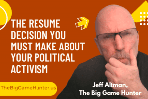 The Resume Decision You Must Make About Your Political Activism