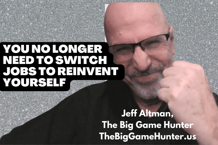 You No Longer Need To Switch Jobs To Reinvent Yourself