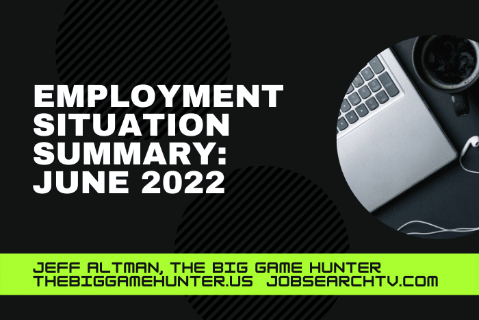 Employment Situation Summary: June 2022
