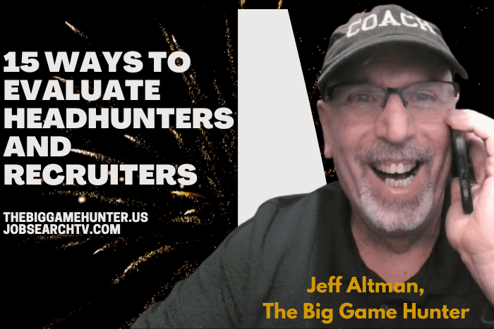 15 Ways To Evaluate Headhunters And Recruiters 15 Ways To Evaluate Headhunters And Recruiters