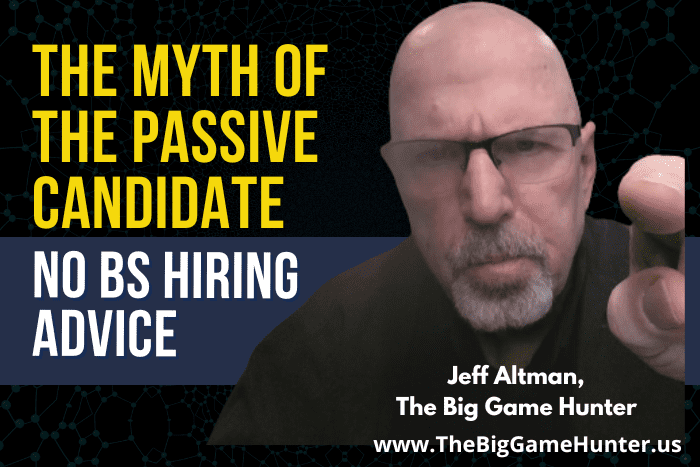 The Myth of the Passive Candidate