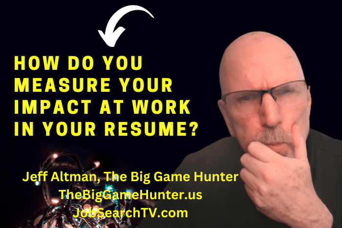 How Do You Measure Your Impact at Work in Your Resume?