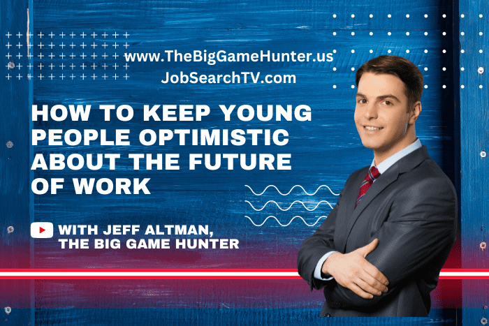 How To Keep Young People Optimistic About The Future Of Work How To Keep Young People Optimistic About The Future Of Work