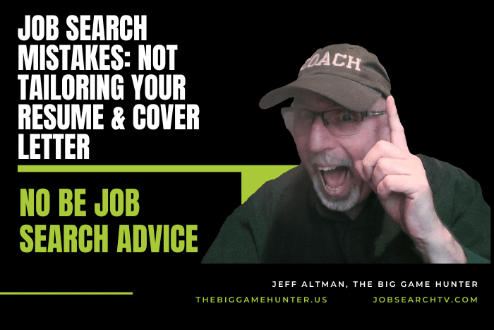 Job Search Mistakes: Not Tailoring Your Resume and Cover Letter