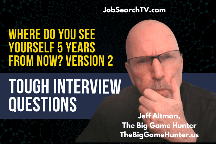 Where Do You See Yourself 5 Years from Now?