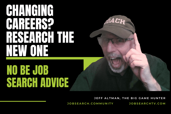 changing careers? Research the new one