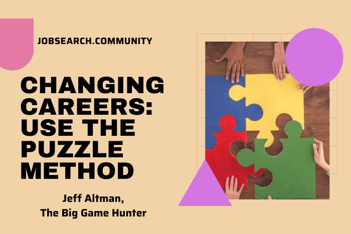 Changing Careers Use The Puzzle Method Changing Careers: Use The Puzzle Method