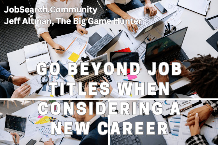 Go Beyond Job Titles When Considering a New Career