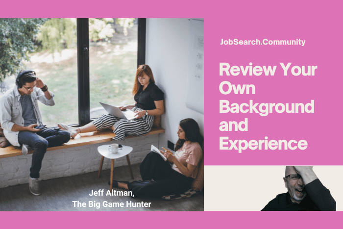 Review Your Own Background and Experience