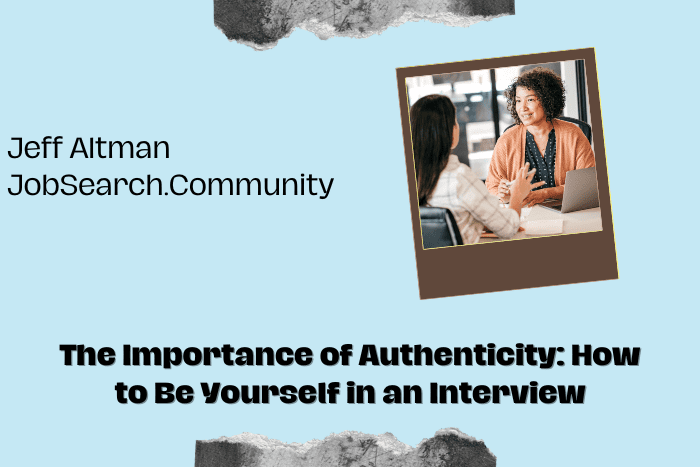 The Importance of Authenticity: How to Be Yourself in an Interview