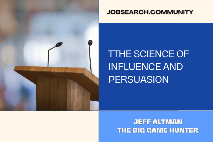 The Science of Influence and Persuasion