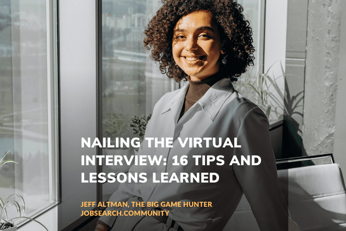 Nailing the Virtual Interview: 16 Tips and Lessons Learned