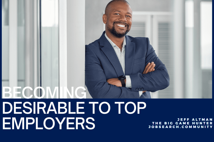 Becoming Desirable to Top Employers