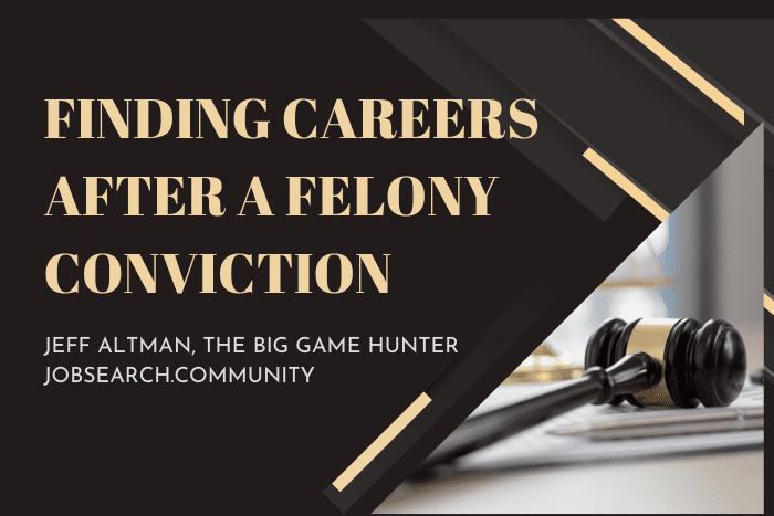 Finding Careers After a Felony Conviction
