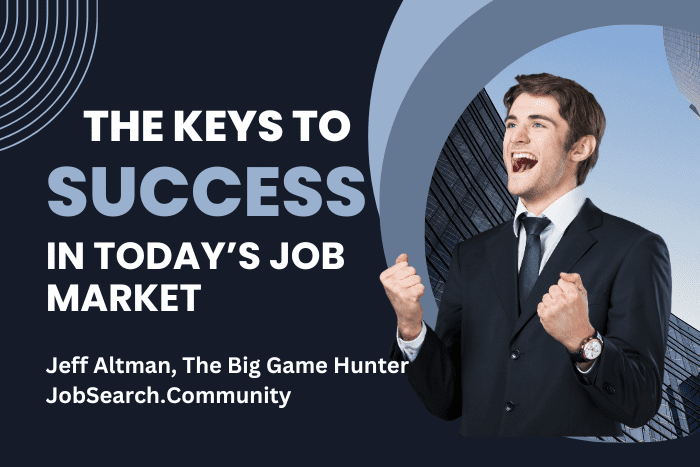 The Keys to Success in Today’s Job Market The Keys to Success in Today's Job Market