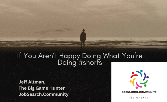 If You Aren’t Happy Doing What You’re Doing #shorts