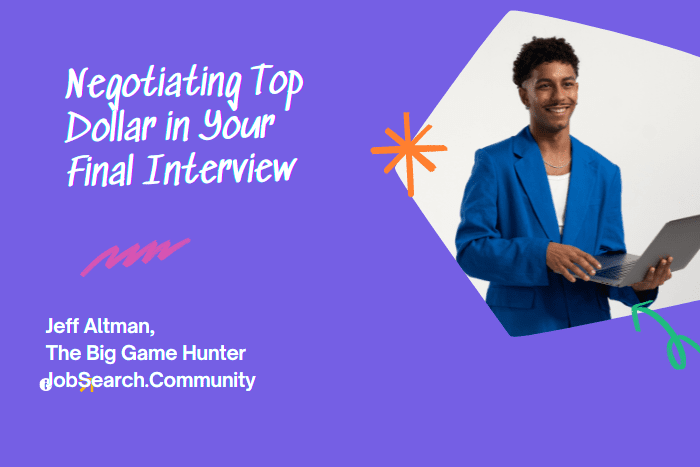 Negotiating Top Dollar in Your Final Interview