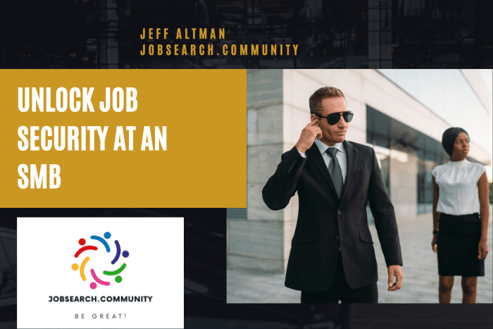 Unlock Job Security at an SMB Unlock Job Security at an SMB