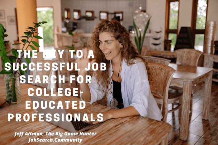 The Key to a Successful Job Search for College-Educated Professionals