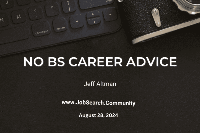 No BS Career Advice August 28, 2024