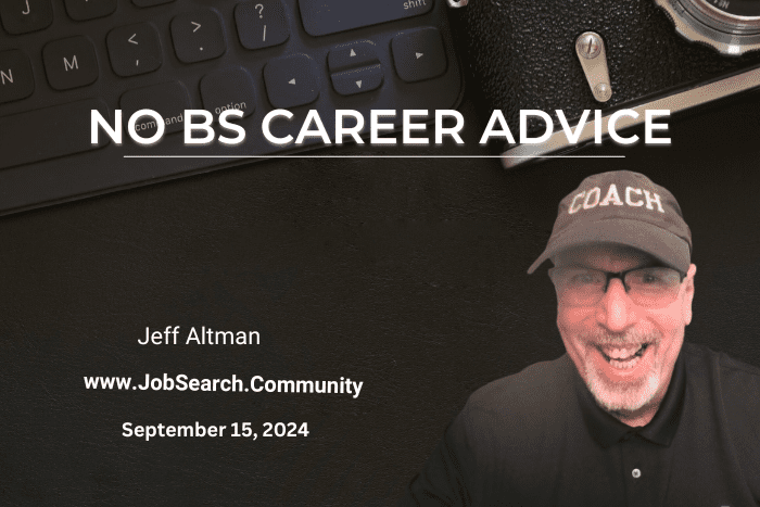 No BS Career Advice: September 15, 2024