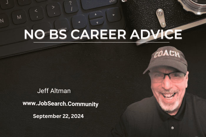 No BS Career Advice: September 22, 2024