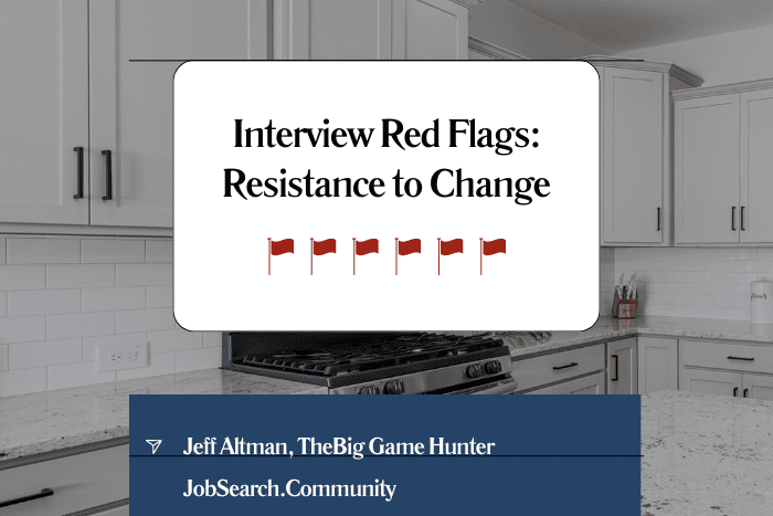 Interview Red Flags: Resistance to Change