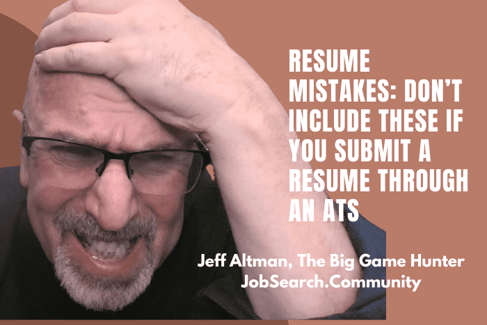 Resume Mistakes: Don’t Include These If You Submit a Resume Through an ATS