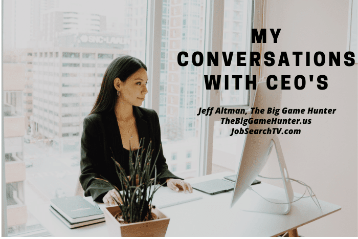 My Conversations with CEO's