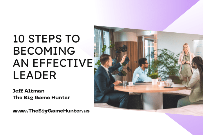10 Steps to Becoming an Effective Leader