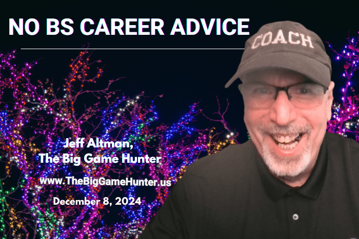 No BS Career Advice: December 8, 2024