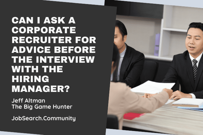 Can I Ask A Corporate Recruiter for Advice Before the Interview With the Hiring Manager?