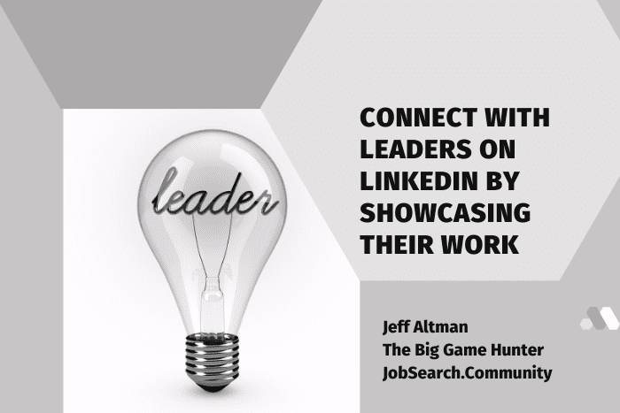 Connect with Leaders on LinkedIn by Showcasing Their Work