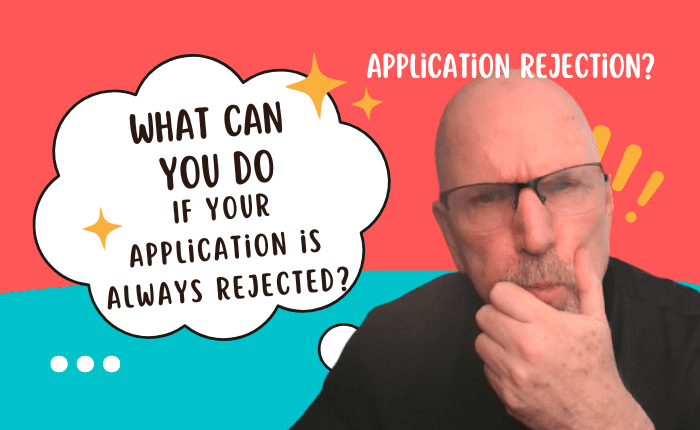 What Can You Do If Your Application is Always Rejected?