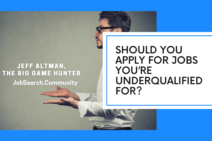 Should You Apply for Jobs You’re Underqualified For?