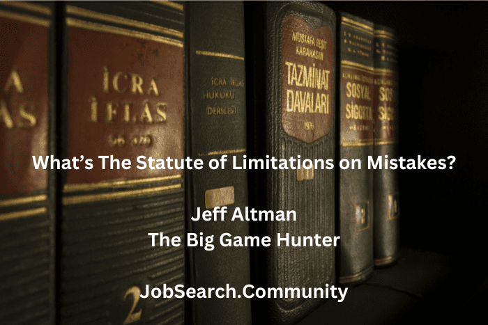 What’s The Statute of Limitations on Mistakes?