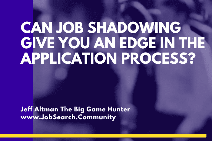 Can Job Shadowing Give You An Edge in the Application Process?